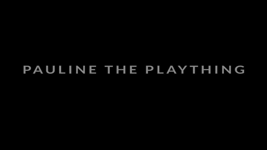 Pauline the plaything