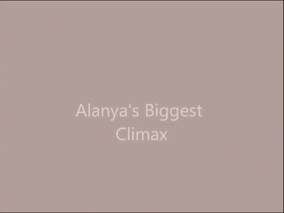 Alanyas Biggest Climax