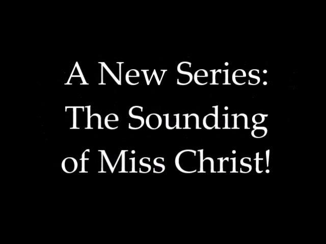 First of The Sounding of Miss Christi