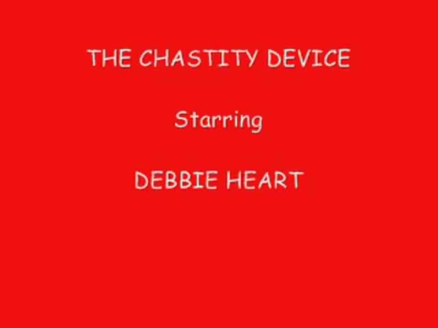 Debbie Heart The Chastity Device