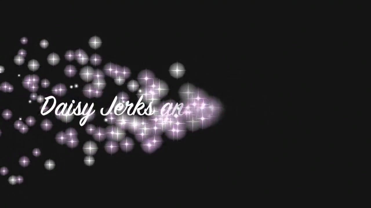 Daisy Jerks and Cums For You