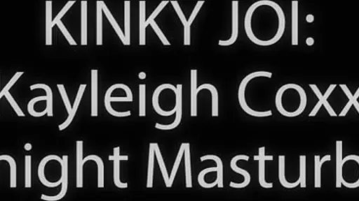 Kinky Joi In Midnight Masterbator With Kayleigh Coxx