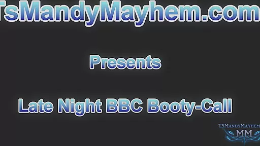 Late Night Bbc Booty Call - Sex Movies Featuring Ts Mandy Mayhem