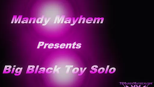 Big Black Toy Solo - Sex Movies Featuring Ts Mandy Mayhem