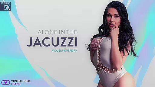 Alone in the jacuzzi - VirtualRealTrans