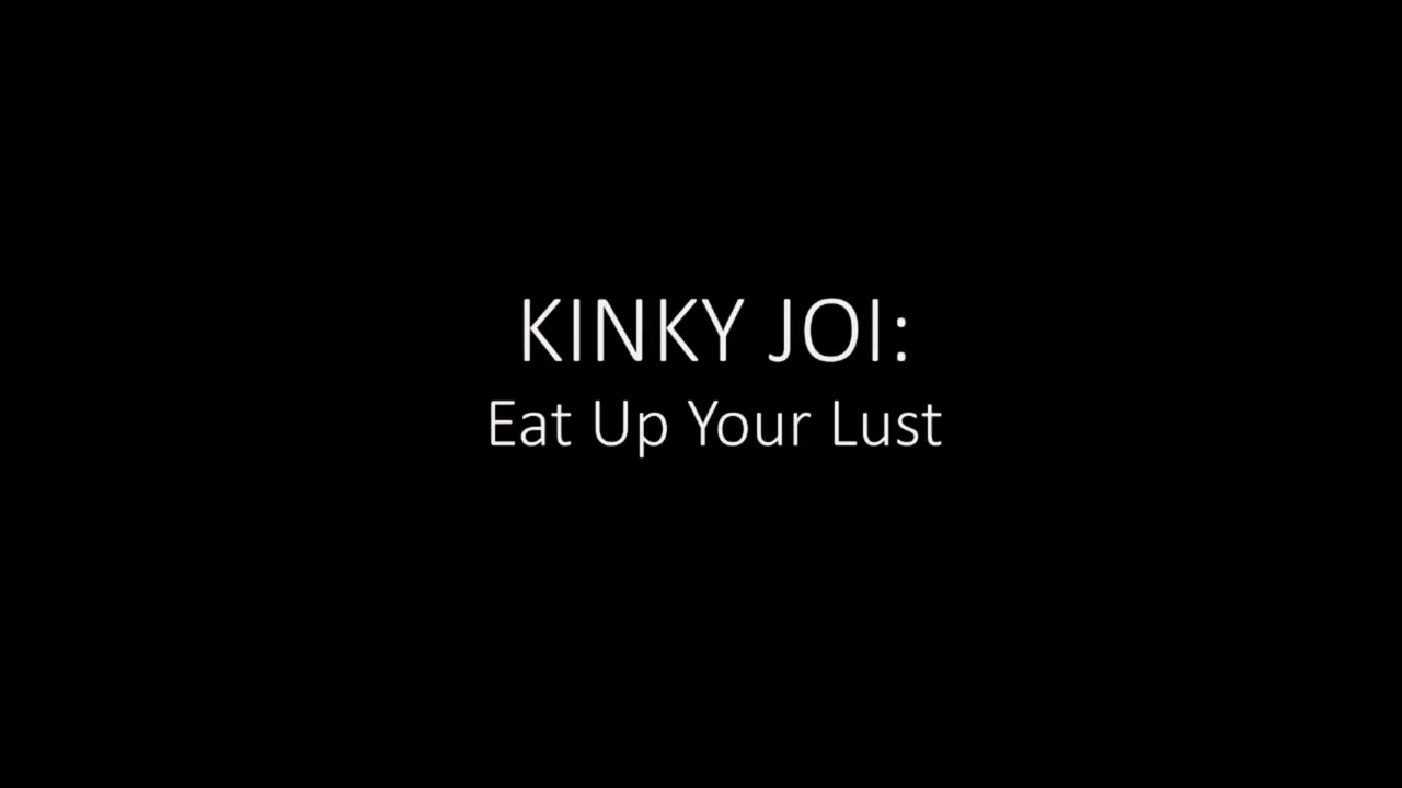 Kendall Penny - Kinky Joi: Eat Up Your Lust